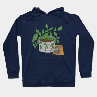 Home is Where My Plants Die Hoodie